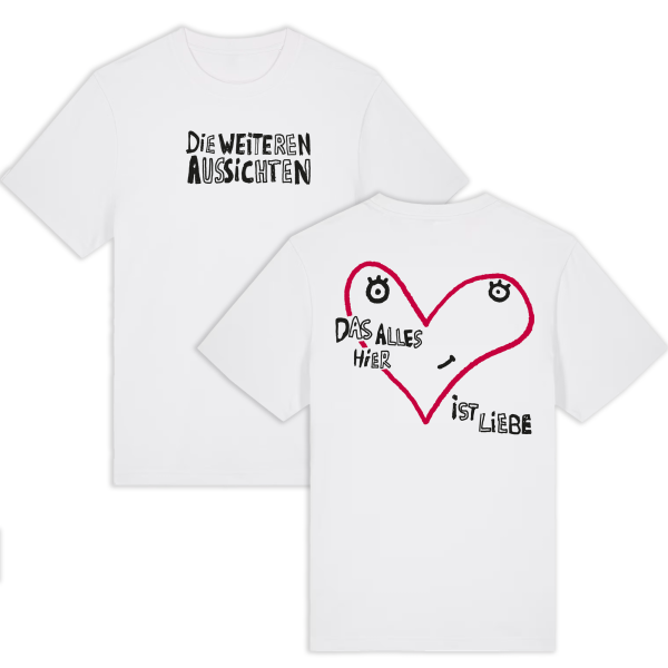 Die Weiteren Aussichten - T-Shirt - Liebe, weiss